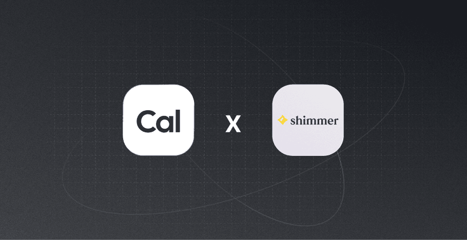 One Year Later: Shimmer + Cal.com